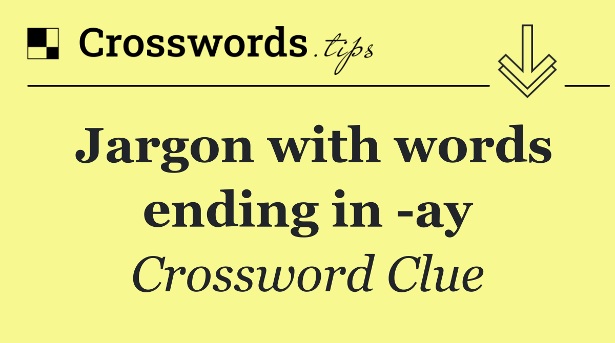 Jargon with words ending in  ay