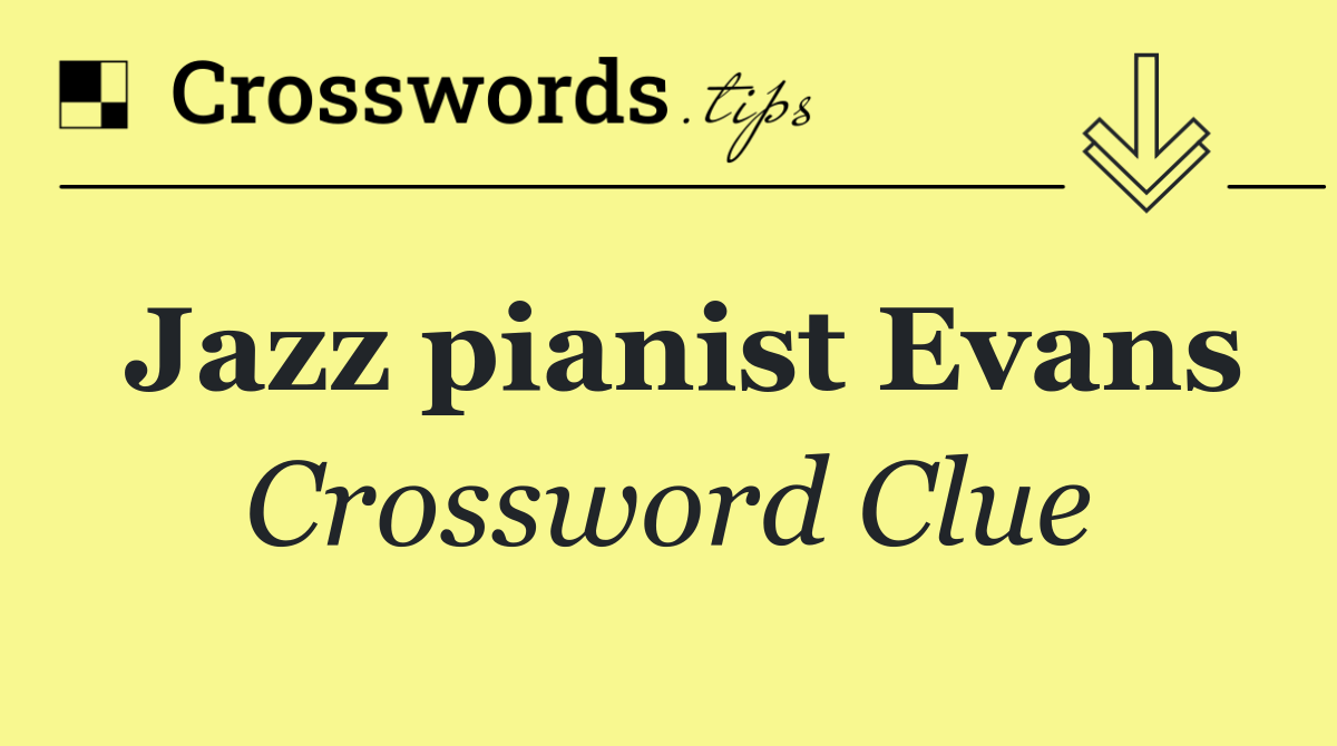 Jazz pianist Evans
