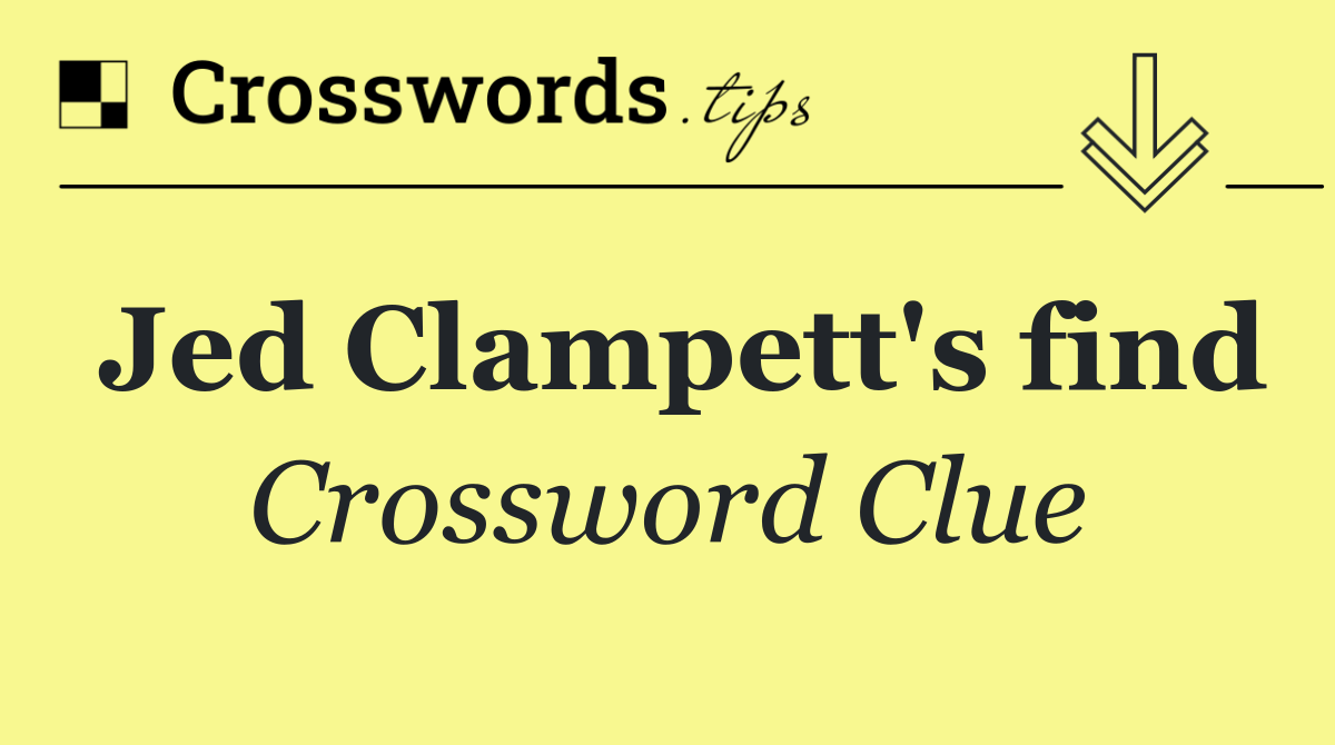 Jed Clampett's find