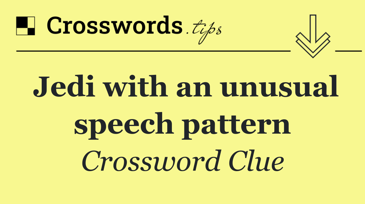 Jedi with an unusual speech pattern