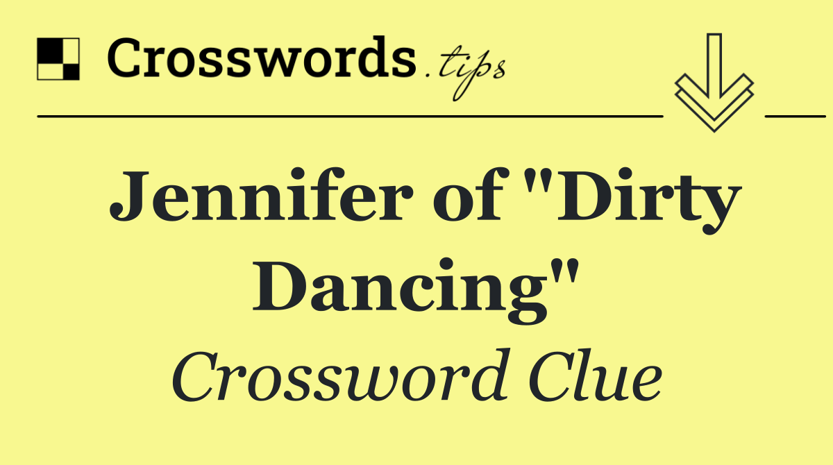 Jennifer of "Dirty Dancing"