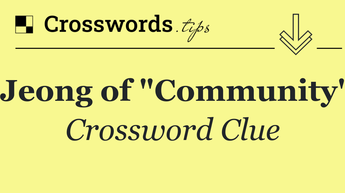 Jeong of "Community"