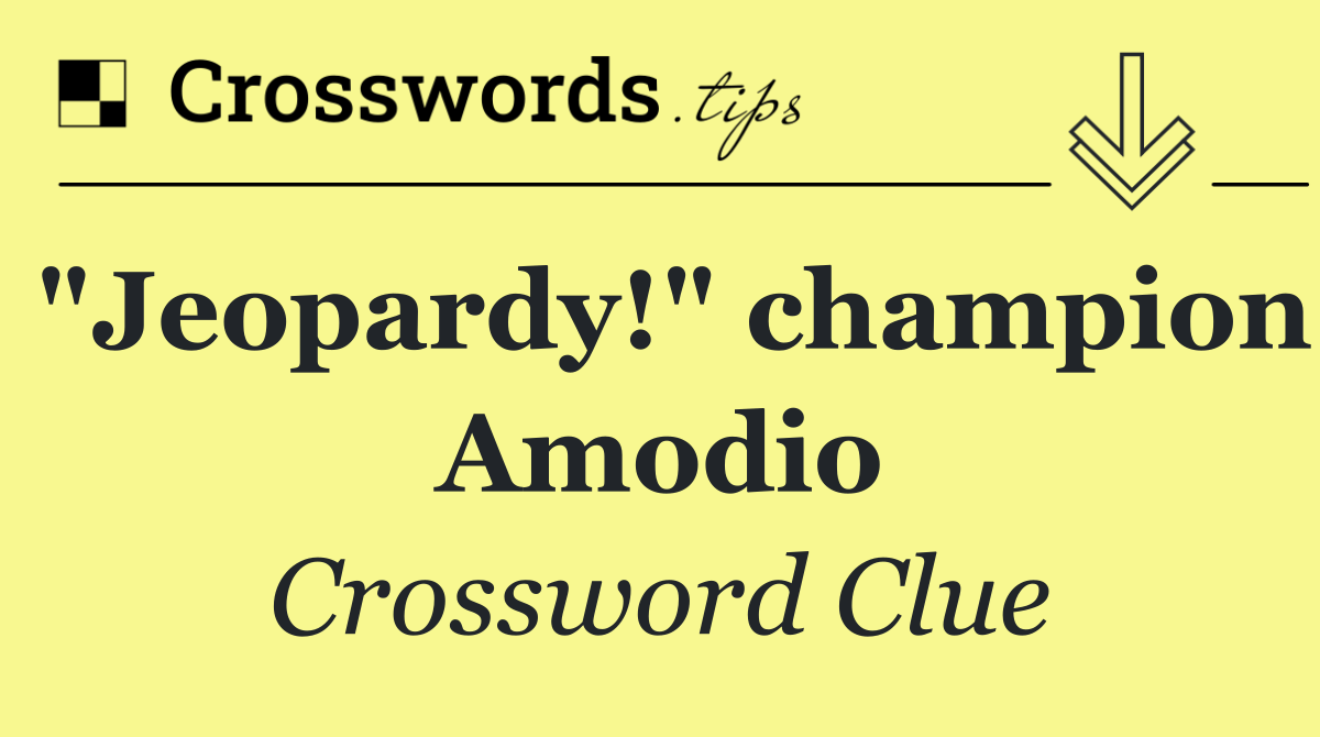 "Jeopardy!" champion Amodio