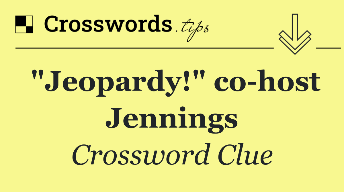 "Jeopardy!" co host Jennings