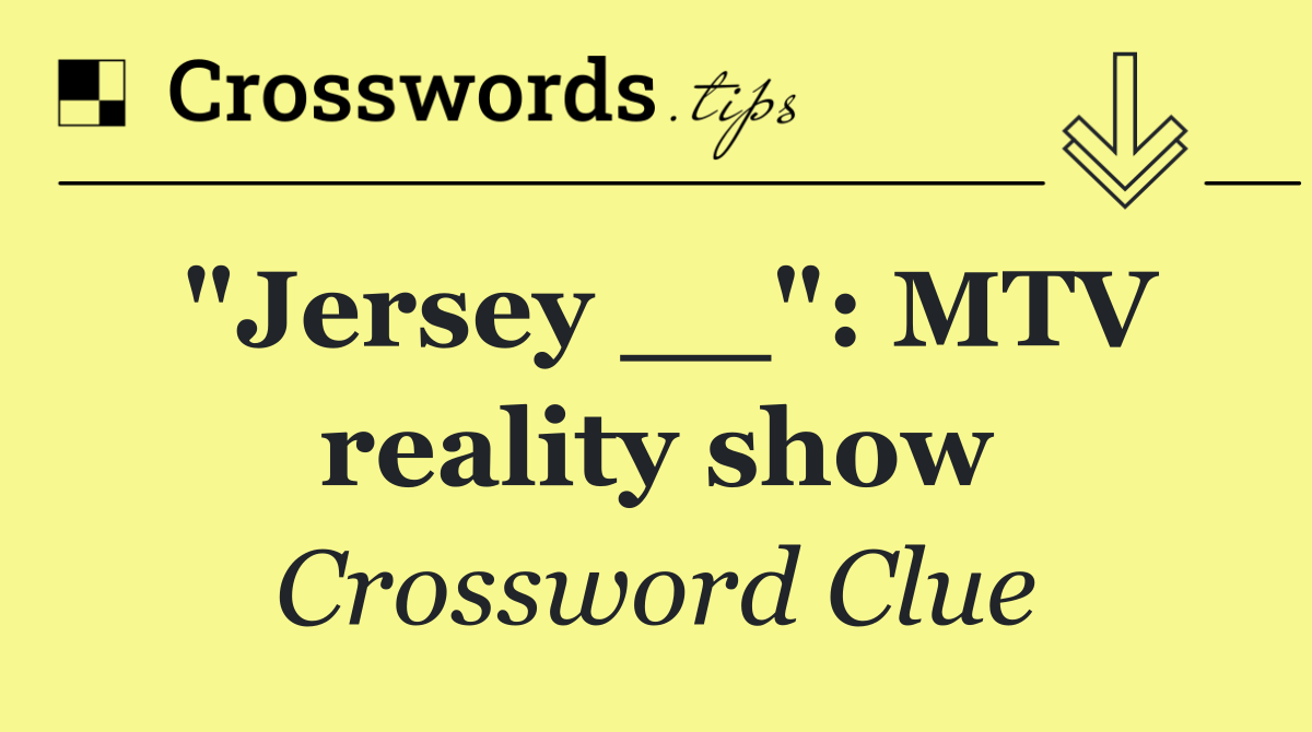 "Jersey __": MTV reality show