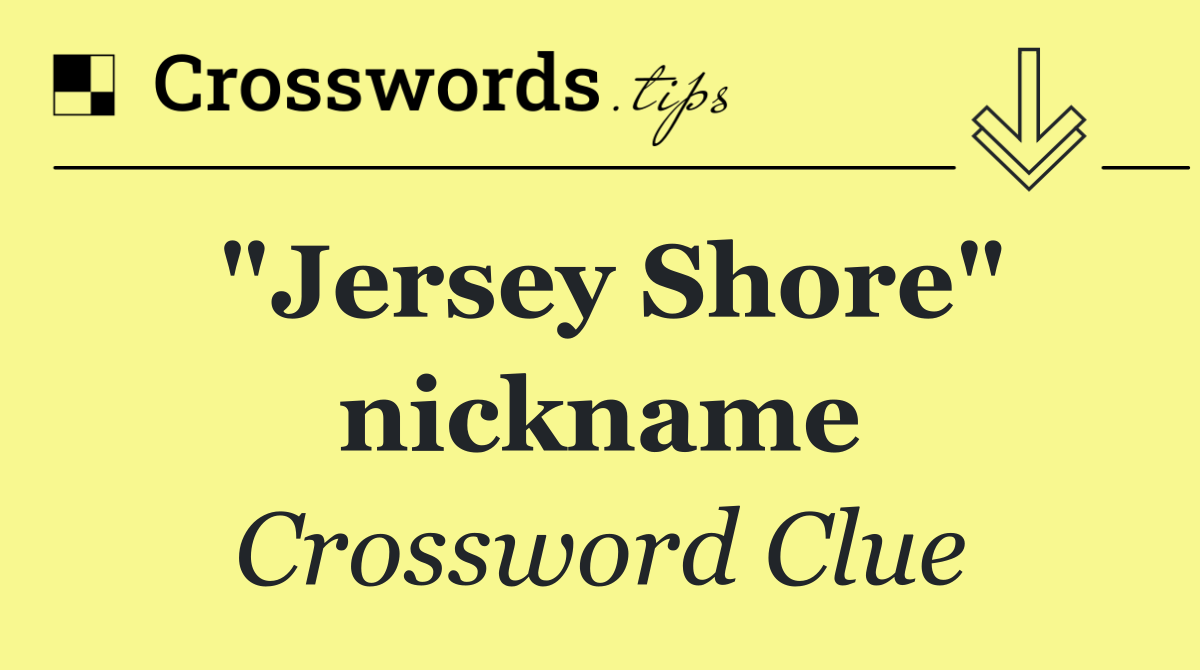 "Jersey Shore" nickname