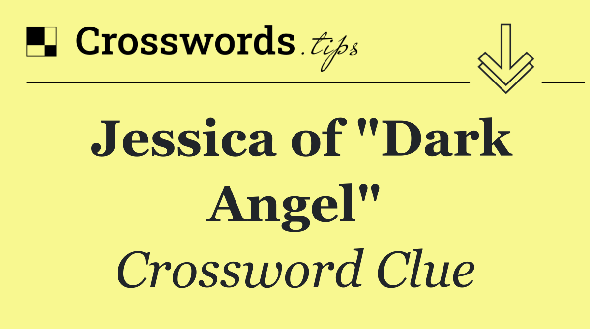 Jessica of "Dark Angel"