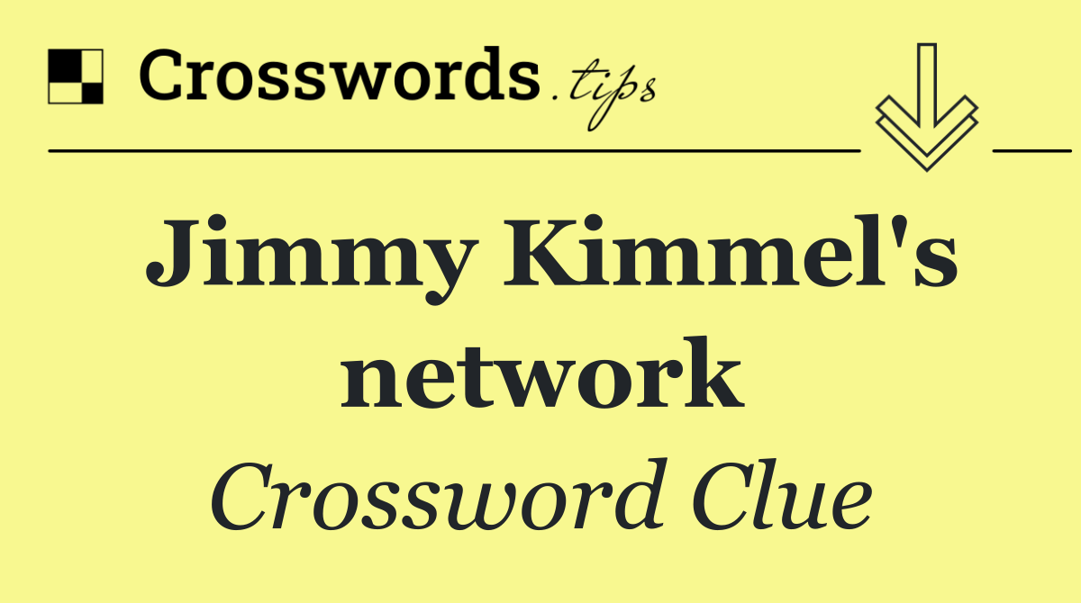 Jimmy Kimmel's network
