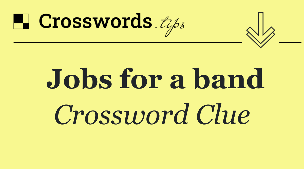 Jobs for a band
