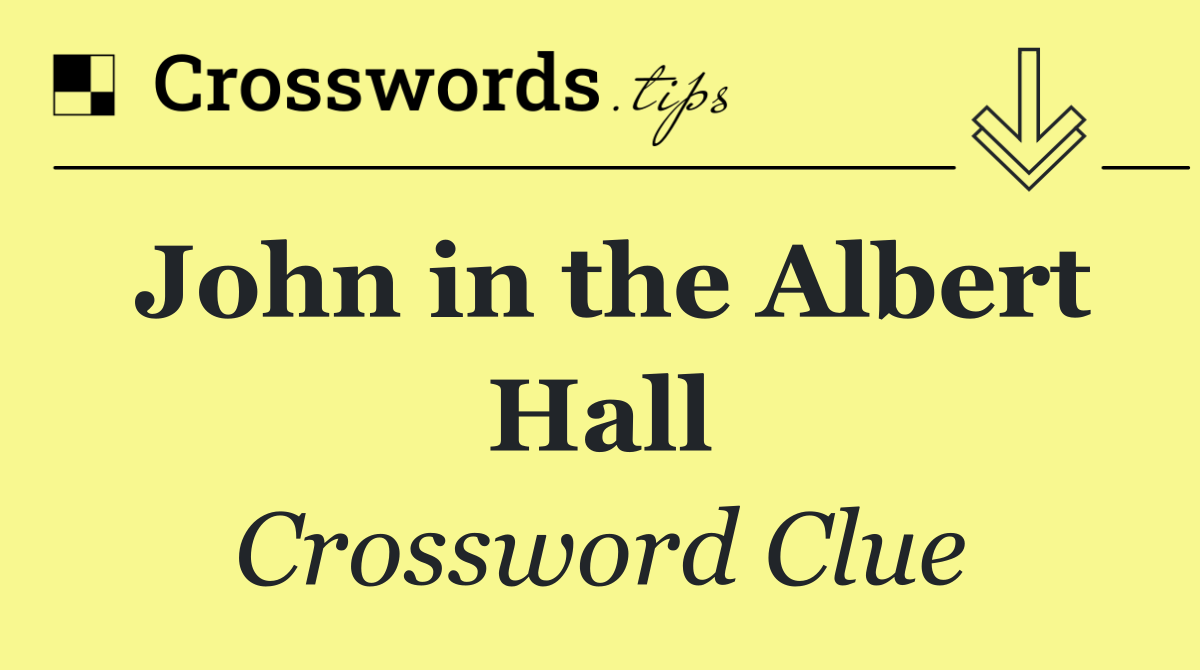 John in the Albert Hall