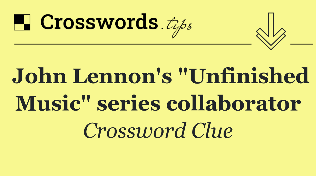 John Lennon's "Unfinished Music" series collaborator