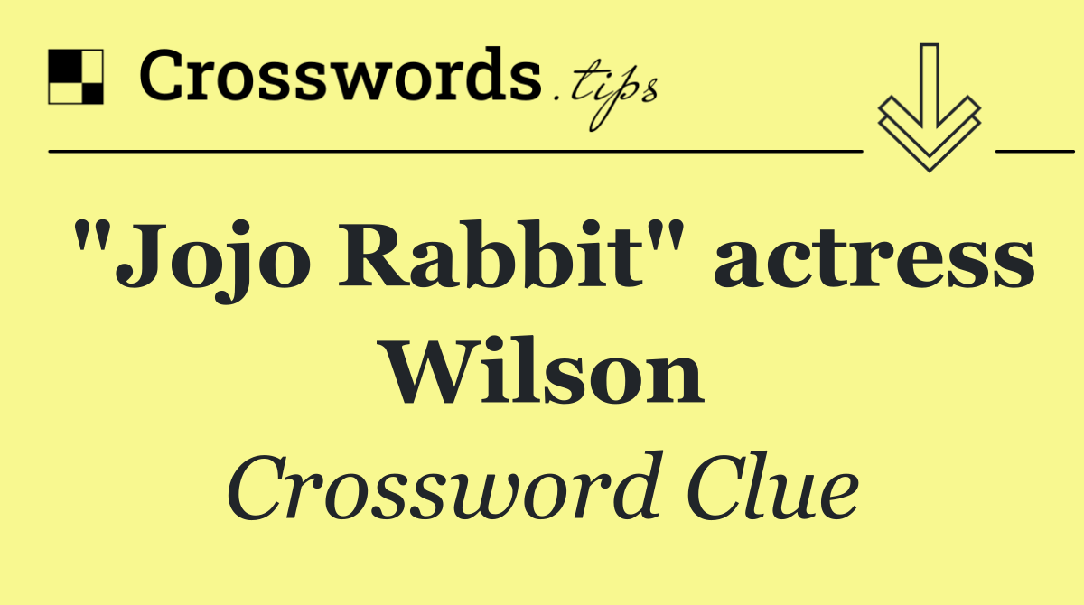 "Jojo Rabbit" actress Wilson