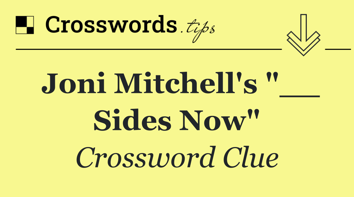 Joni Mitchell's "__ Sides Now"