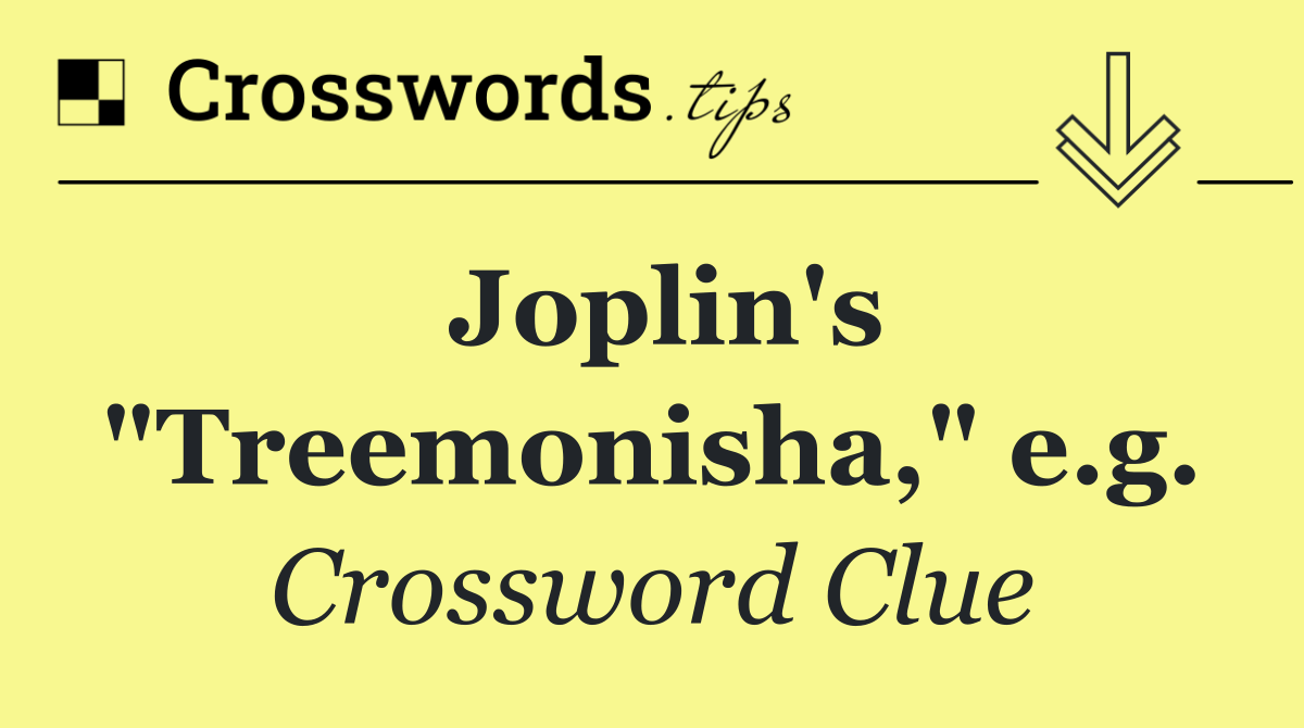 Joplin's "Treemonisha," e.g.