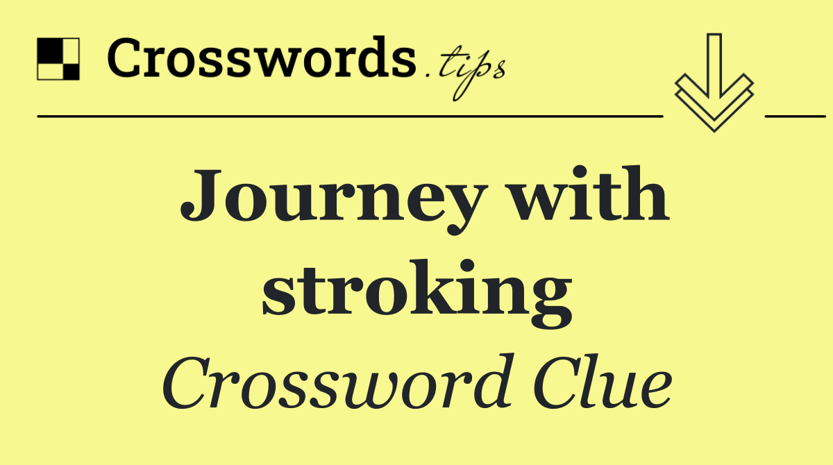 Journey with stroking