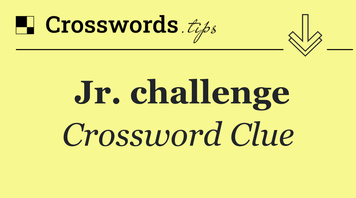 Jr. challenge