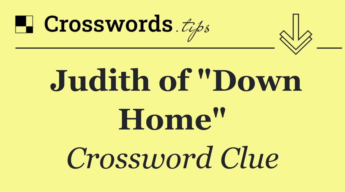 Judith of "Down Home"