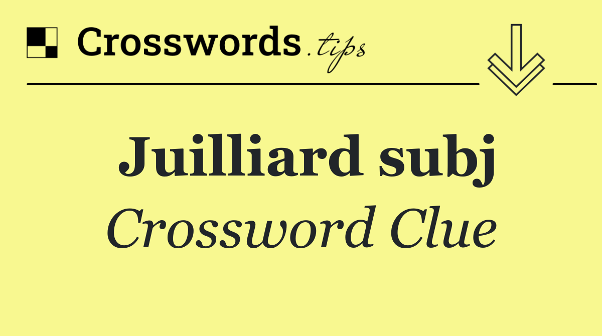 Juilliard subj