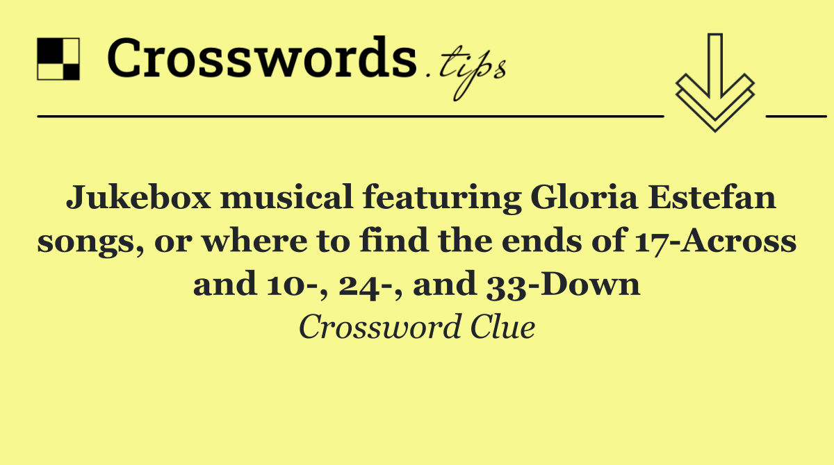 Jukebox musical featuring Gloria Estefan songs or where to find the Jukebox musical featuring Gloria Estefan songs or where to find the