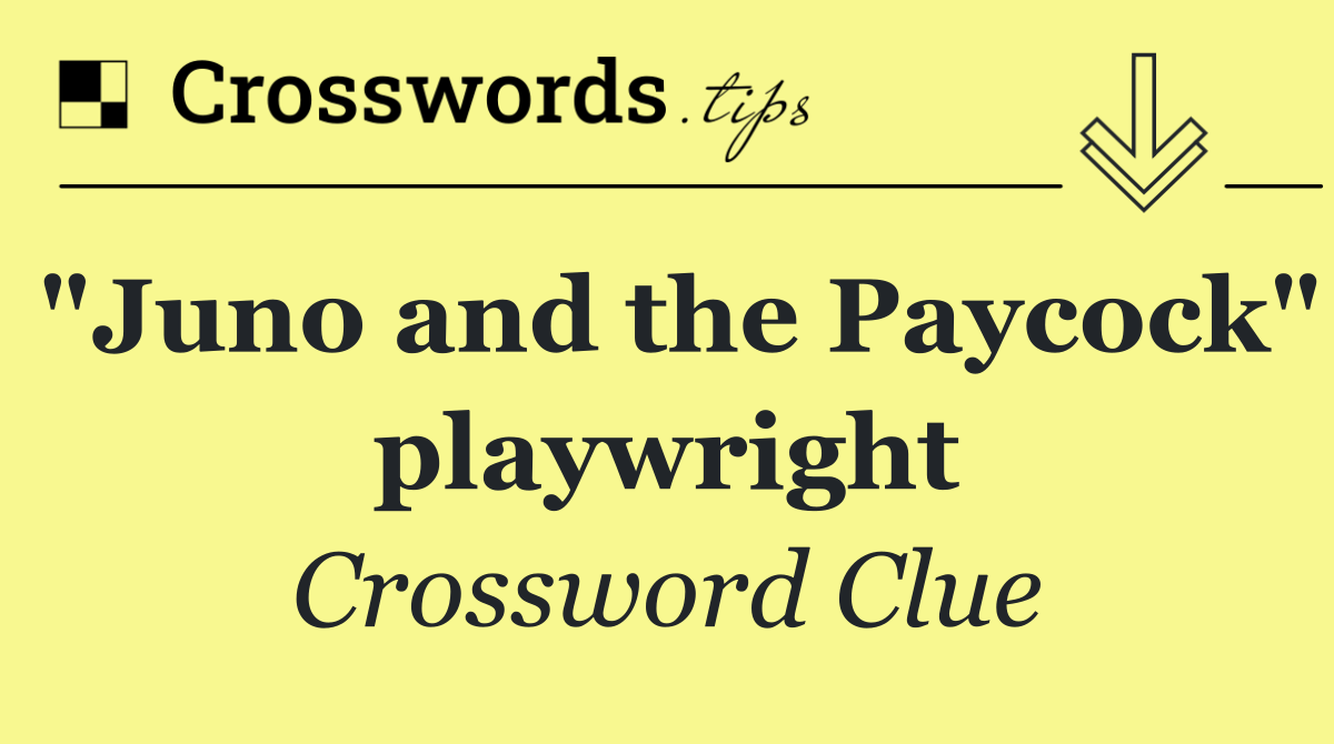 "Juno and the Paycock" playwright