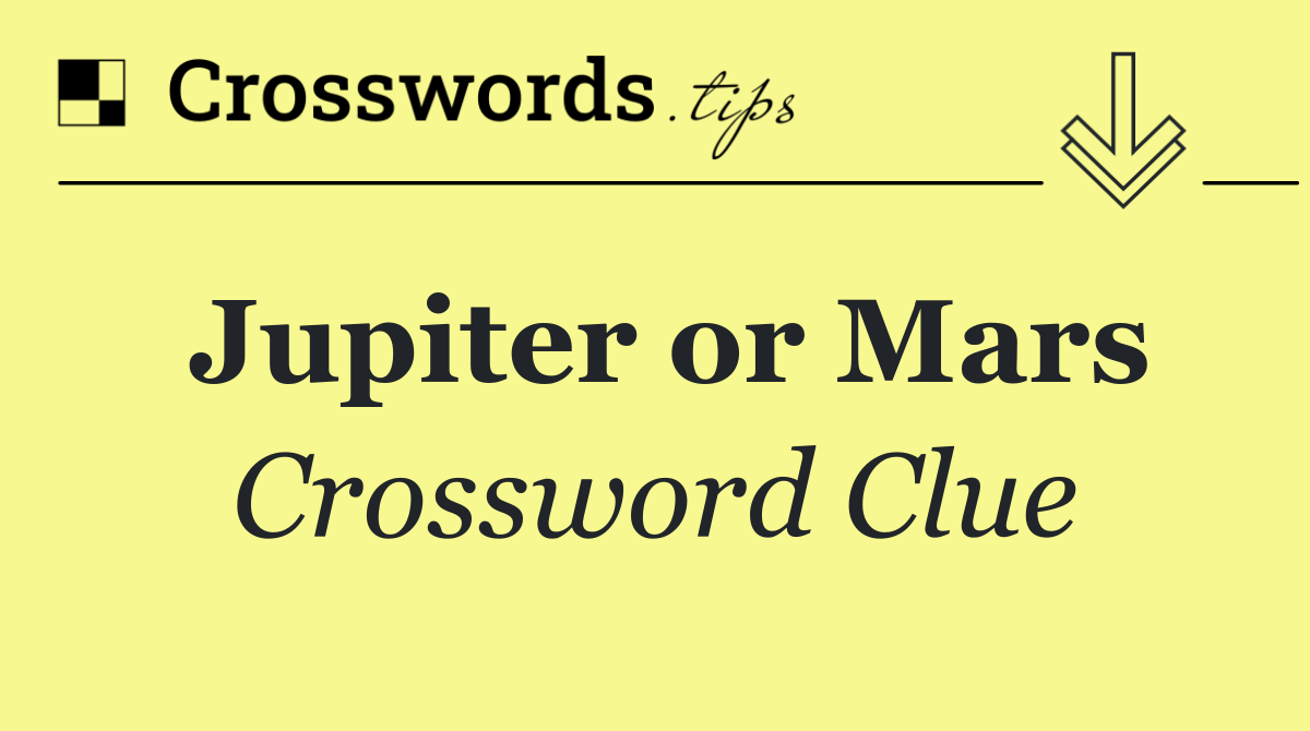 Jupiter or Mars