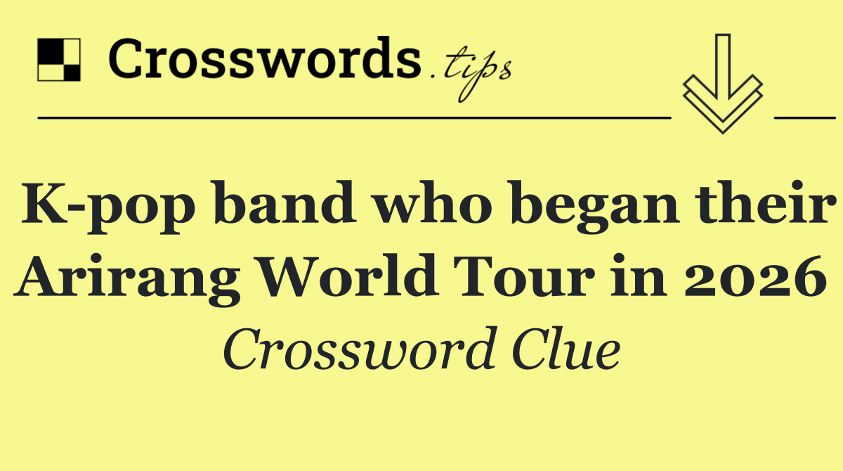K pop band who began their Arirang World Tour in 2026
