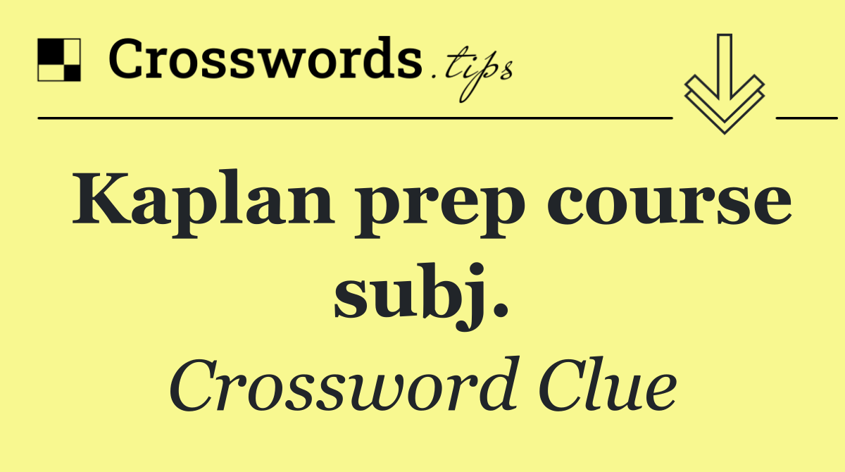 Kaplan prep course subj.
