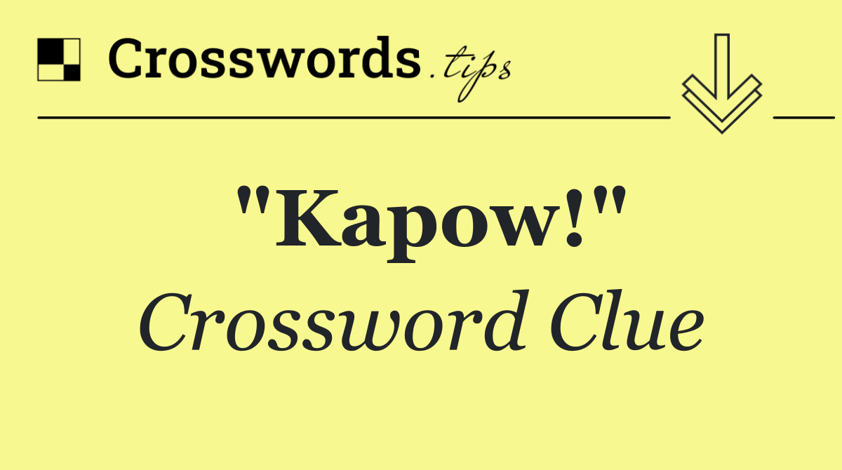 "Kapow!"
