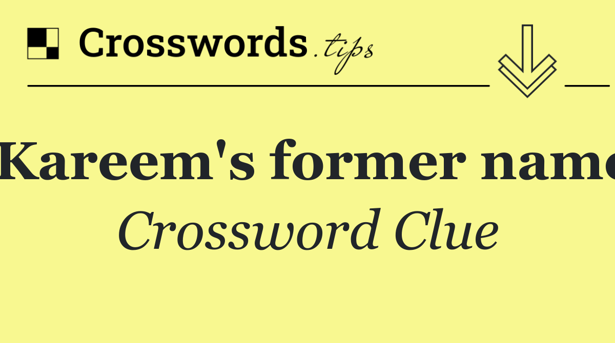 Kareem's former name