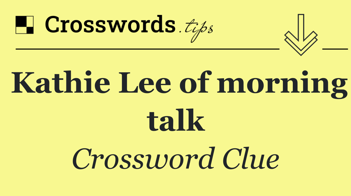 Kathie Lee of morning talk