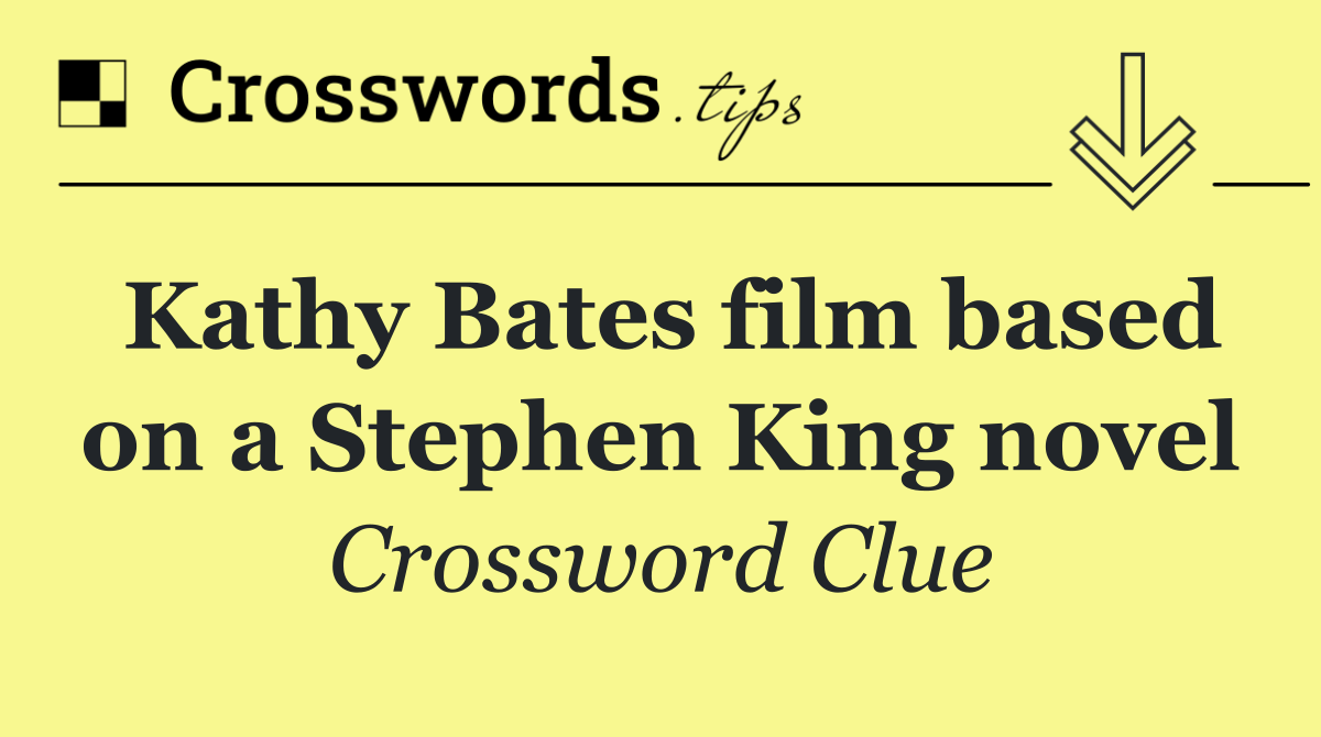 Kathy Bates film based on a Stephen King novel