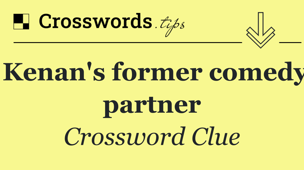Kenan's former comedy partner