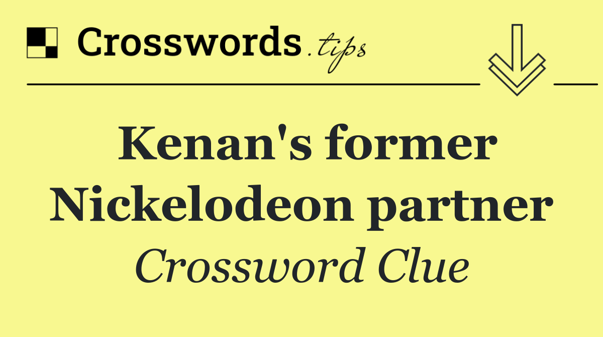 Kenan's former Nickelodeon partner