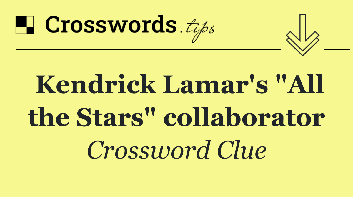 Kendrick Lamar's "All the Stars" collaborator
