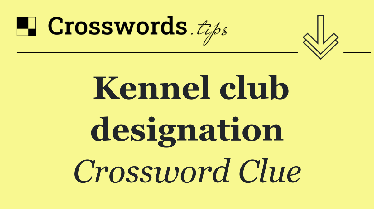 Kennel club designation