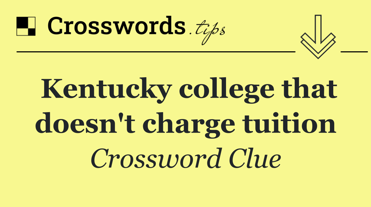Kentucky college that doesn't charge tuition