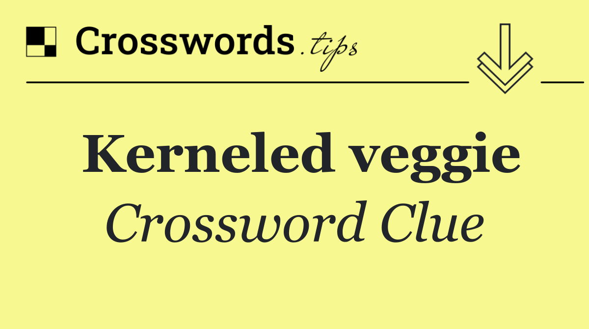 Kerneled veggie