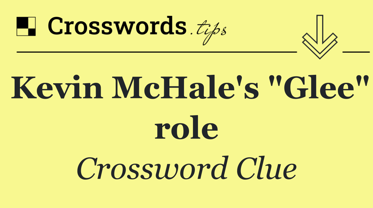 Kevin McHale's "Glee" role