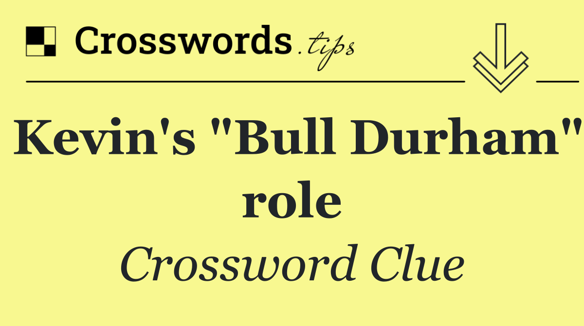 Kevin's "Bull Durham" role