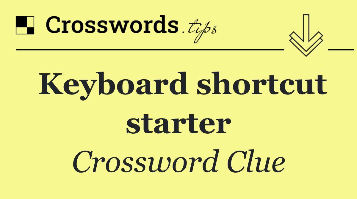 Keyboard shortcut starter