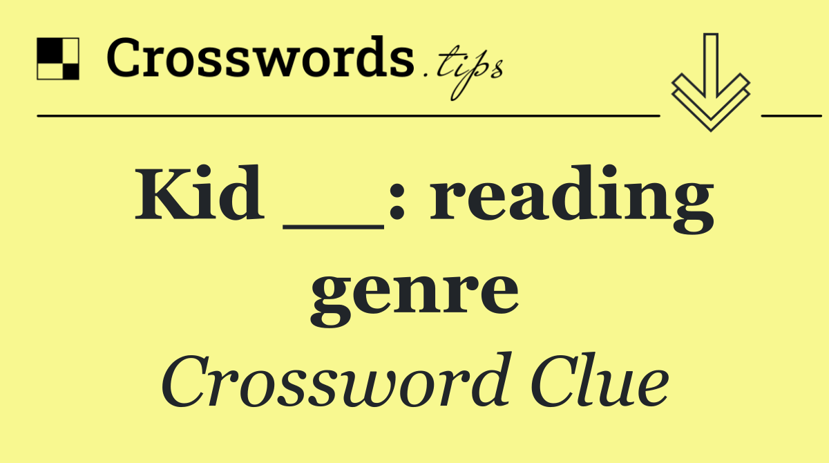 Kid __: reading genre