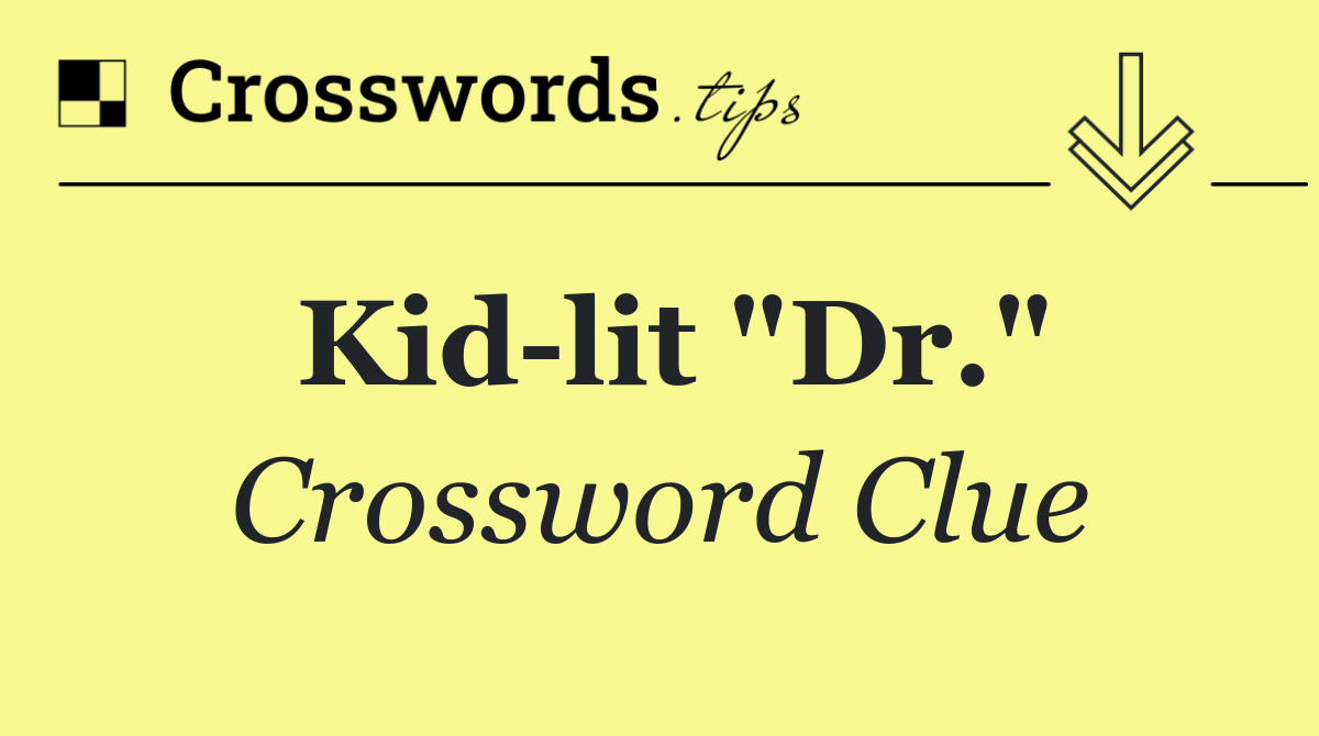 Kid lit "Dr."