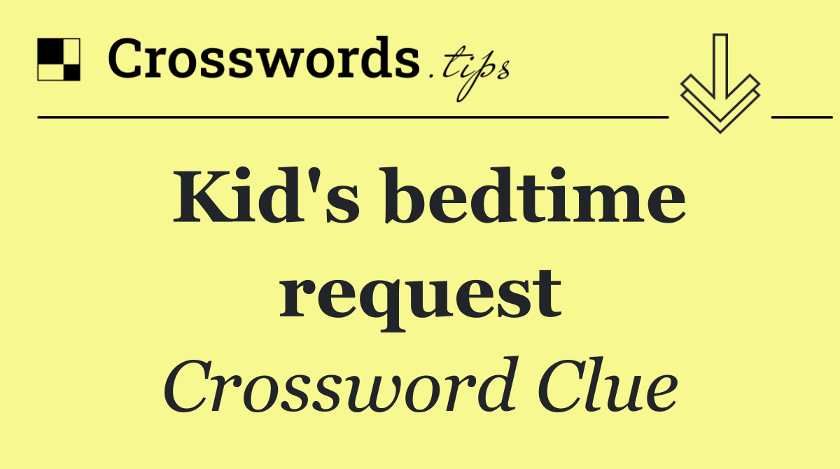 Kid's bedtime request
