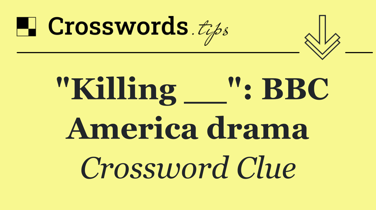 "Killing __": BBC America drama