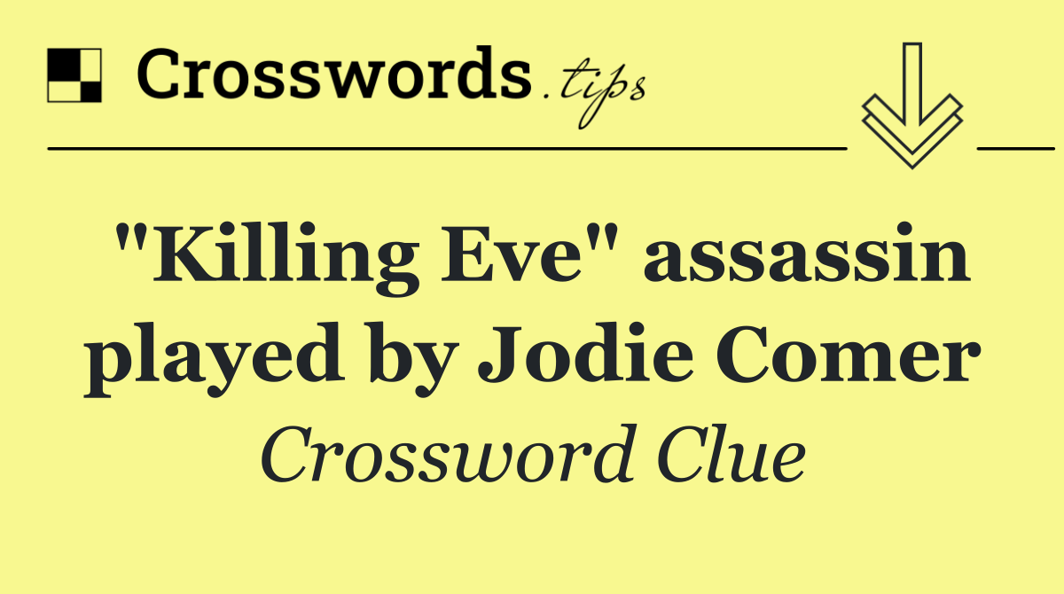 "Killing Eve" assassin played by Jodie Comer