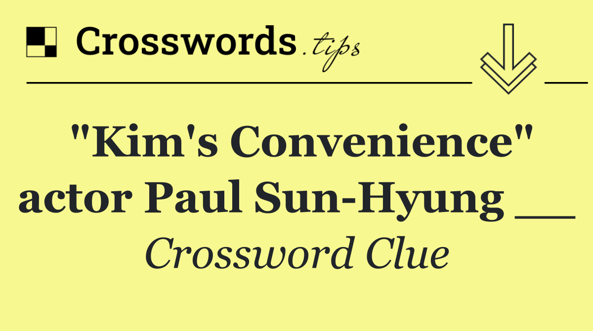 "Kim's Convenience" actor Paul Sun Hyung __