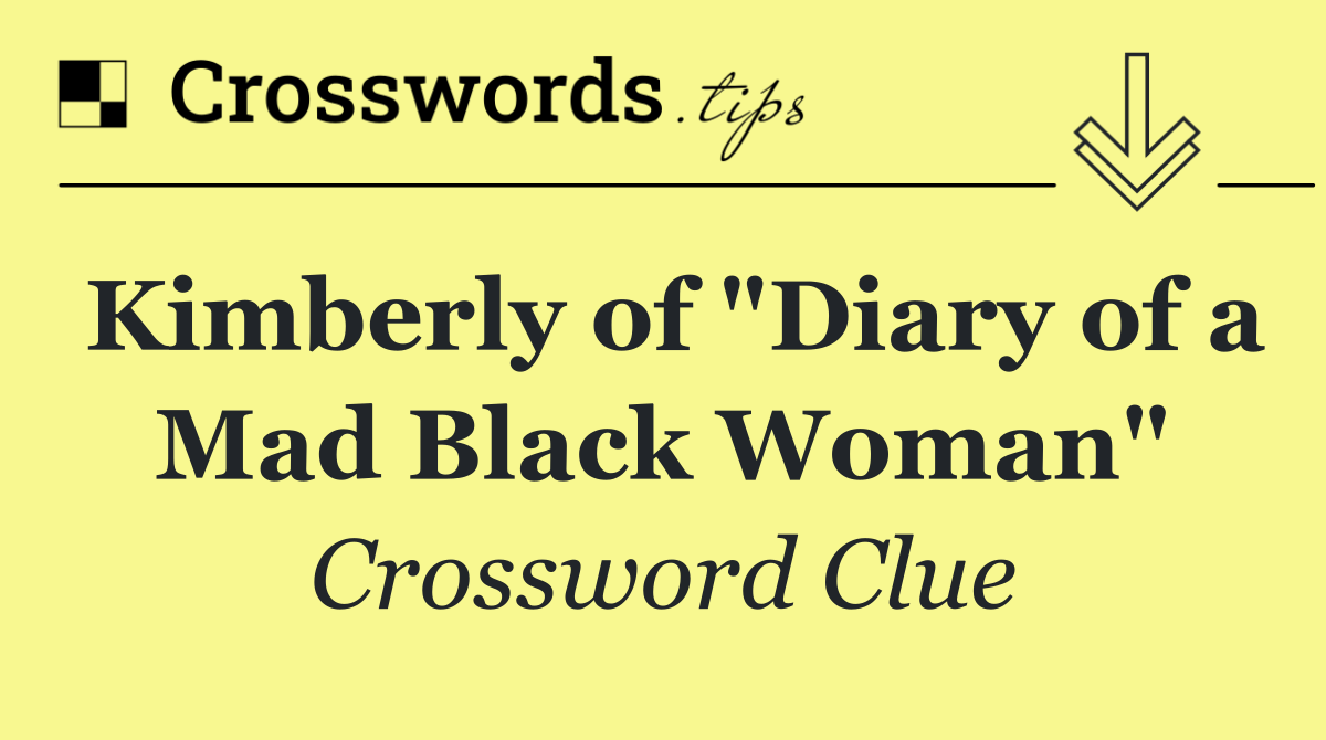 Kimberly of "Diary of a Mad Black Woman"