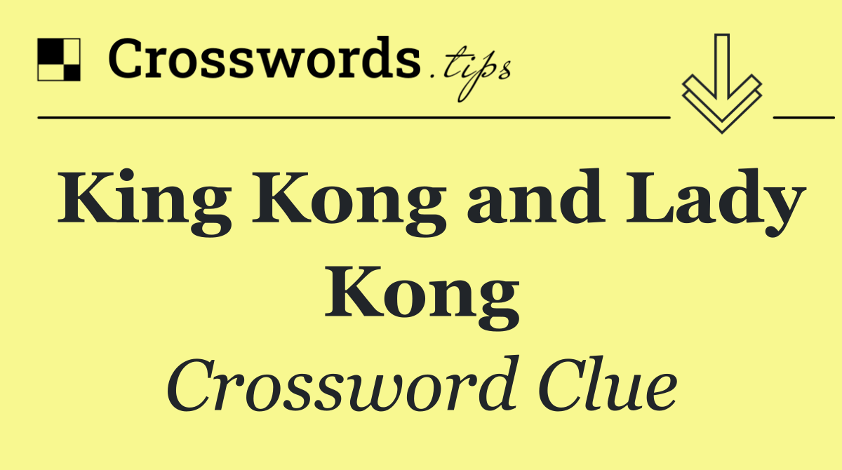 King Kong and Lady Kong