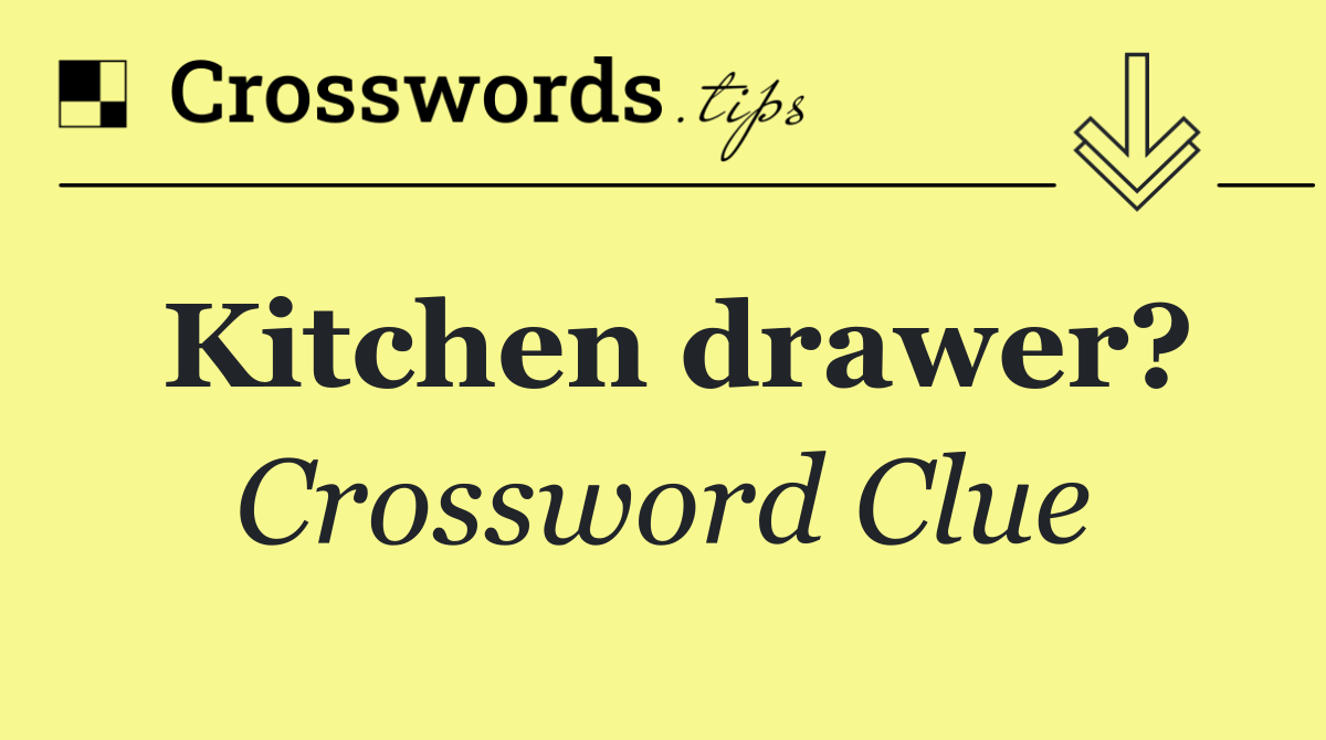 Kitchen drawer?