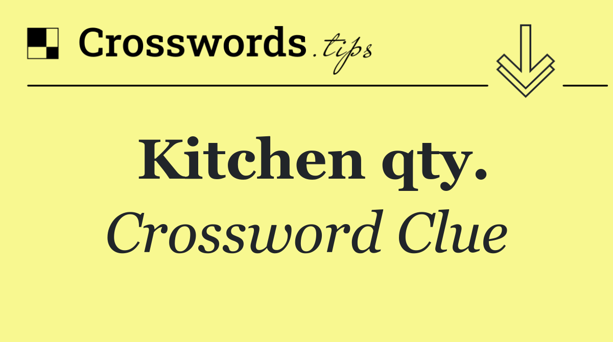 Kitchen qty.